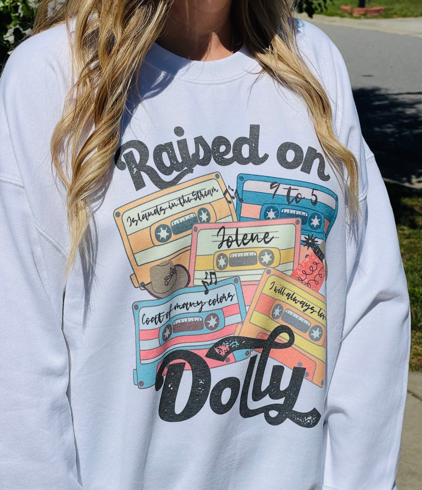 Raised on Dolly Sweatshirt