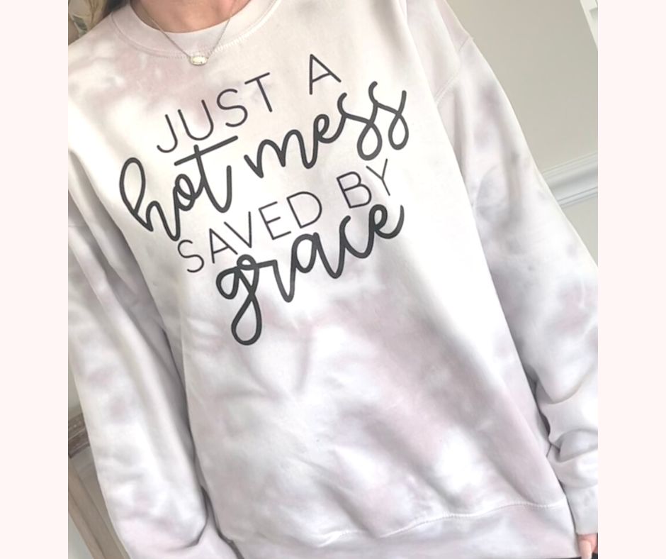 Hot Mess Saved By Grace